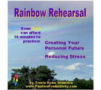 Rainbow Rehearsal CD: Ridurre lo stress e creare il tuo futuro personale