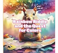 Rainbow Riddle and the Quest for Colors: A Magical Rhyming Adventure for Kids Ages 3-8