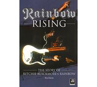 Rainbow Rising: The Story of Ritchie Blackmore's Rainbow