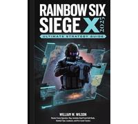 Rainbow Six Siege X: 2025 Ultimate Strategy Guide: Master Every Operator, Map, Includes Dual Front 6v6 Mode, Ranked Tips, Loadouts, and Pro-Level Tactics