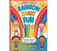 "Rainbow Smart Fun: All-in-One Activity Book for Kids Ages 3-12 | Preschool to Grade 6 | Colorful Learning Games, Mazes, Math & More!"