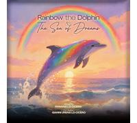 Rainbow The Dolphin and The Sea of Dreams