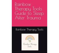 Rainbow Therapy Tools Guide to Sleep After Trauma