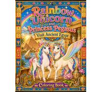 Rainbow Unicorn and Princess Pegasus Visit Ancient Egypt