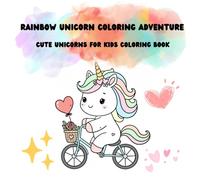 Rainbow Unicorn Colouring Adventure: Cute Unicorn For Kids Coloring Book