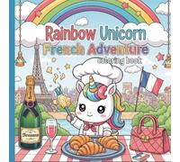 Rainbow Unicorn French Adventure: Coloring Book