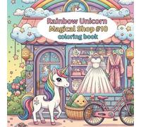 Rainbow Unicorn Magical Shop #10: coloring book