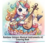 Rainbow Unicorn Musical Instruments #2: Coloring Book