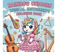 Rainbow Unicorn Musical Instruments Coloring Book: coloring book