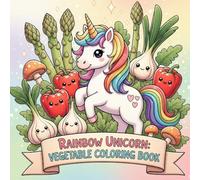Rainbow Unicorn: Vegetable Coloring Book: Coloring Book