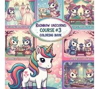 Rainbow Unicorns : course #3: coloring book