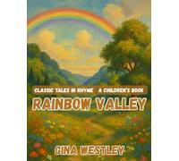 Rainbow Valley: Classic Tales in Rhyme