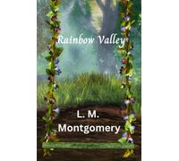 Rainbow Valley: Seventh Book in the Anne Of Green Gables Series (Annotated)