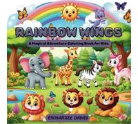 RAINBOW WINGS: A Magical Adventure Coloring Book for Kids