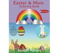 Rainbow Wonders: Coloring Book for Kids: Easter and More for Coloring Fun