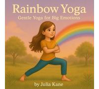 Rainbow Yoga: Gentle Yoga for Big Emotions