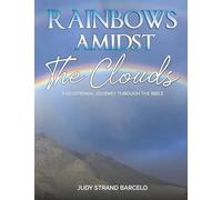 Rainbows Amidst the Clouds: A Devotional Journey through the Bible - NUOVO