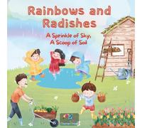 Rainbows and Radishes: A Sprinkle of Sky, A Scoop of Soil, STEM for preschoolers, family value stories: nature story for early readers, educational bedtime Montessori-aligned book