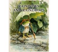 Rainbows and Raindrops: Ein frühlingshaftes Malbuch mit Regen, Pfützen und Waldtieren