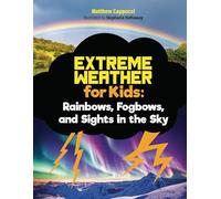 Rainbows, Fogbows, and Sights in the Sky: Lessons and Activities about Rainbows, Solar Storms, Meteor Showers, and More!: 4