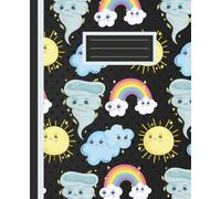 Rainbows & Sunshine Composition Notebook: Cute Weather-Themed Writing Lined Notebook for School or Home