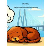Rainboy: The puppy who waited for a rainbow