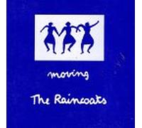 Raincoats - Moving