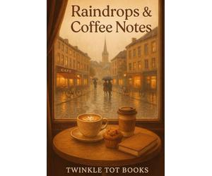 Raindrops & Coffee Notes