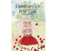 Raindrops On My Soul: Poetry and Prose