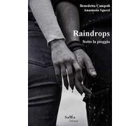 Raindrops. Sotto la pioggia