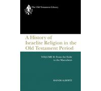 Rainer Albertz A History of Israelite Religion in the Old Testament (Tascabile)