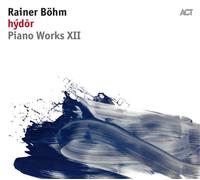 Rainer Bohm Hýdor: Piano Works XII (CD) Album