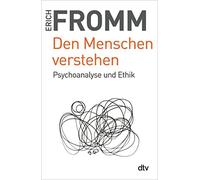 Rainer Funk Erich Fro Den Menschen verstehen: Psychoanalyse und Eth (Tascabile)