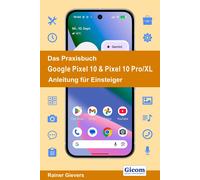 Rainer Gievers Das Praxisbuch Google Pixel 10 & Pixel 10 Pro/XL - An (Tascabile)