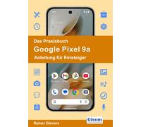 Rainer Gievers Das Praxisbuch Google Pixel 9a - Anleitung für Einste (Tascabile)