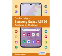 Rainer Gievers Das Praxisbuch Samsung Galaxy A35 5G - Anleitung für (Tascabile)