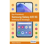 Rainer Gievers Das Praxisbuch Samsung Galaxy A55 5G - Anleitung für (Tascabile)