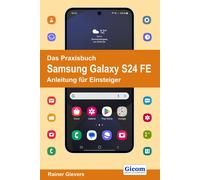 Rainer Gievers Das Praxisbuch Samsung Galaxy S24 FE - Anleitung für (Tascabile)