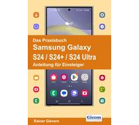 Rainer Gievers Das Praxisbuch Samsung Galaxy S24 / S24+ / S24 Ultra (Tascabile)
