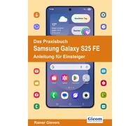 Rainer Gievers Das Praxisbuch Samsung Galaxy S25 FE - Anleitung für (Tascabile)