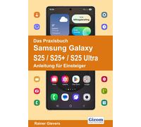 Rainer Gievers Das Praxisbuch Samsung Galaxy S25 / S25+ / S25 Ultra (Tascabile)