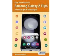 Rainer Gievers Das Praxisbuch Samsung Galaxy Z Flip5 - Anleit (Copertina rigida)