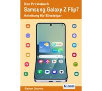 Rainer Gievers Das Praxisbuch Samsung Galaxy Z Flip7 - Anleitung für (Tascabile)