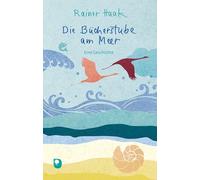 Rainer Haak Die Bücherstube am Meer: Eine Geschichte (Edition (Copertina rigida)