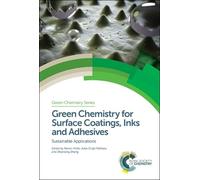 Rainer Höfer Green Chemistry for Surface Coatings, Inks and A (Copertina rigida)