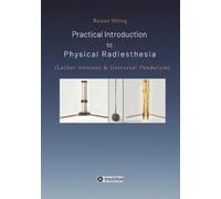 Rainer Höing Practical Introduction to Physical Radiesthesia (Tascabile)