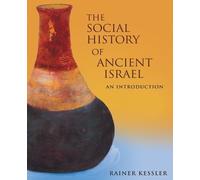 Rainer Kessler The Social History of Ancient Israel (Tascabile)