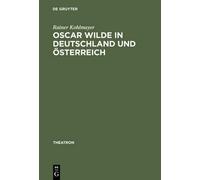 Rainer Kohlmayer Oscar Wilde in Deutschland und Österreich (Copertina rigida)