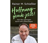 Rainer M. Schie Hoffnung - gerade jetzt: Von Mut getragen du (Copertina rigida)