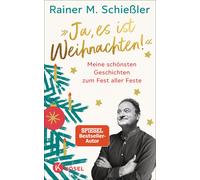 Rainer M. Schie »Ja, es ist Weihnachten«: Meine schönsten Ge (Copertina rigida)